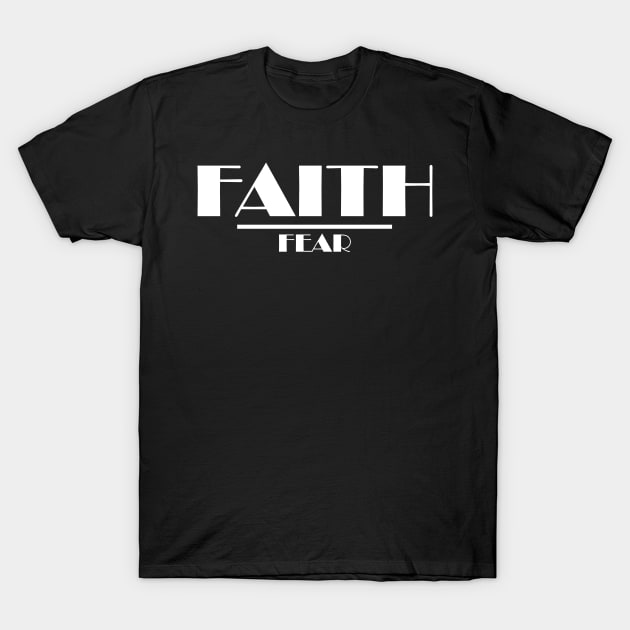 CHRISTIAN WEARS: FAITH OVER FEAR T-Shirt by King Chris